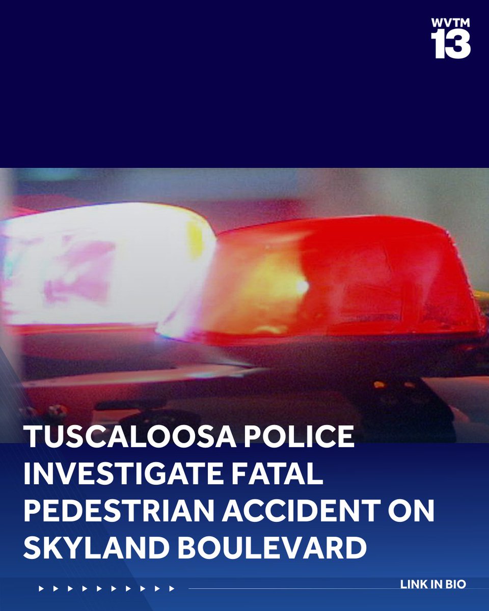 Tuscaloosa police investigate fatal pedestrian accident on Skyland Boulevard